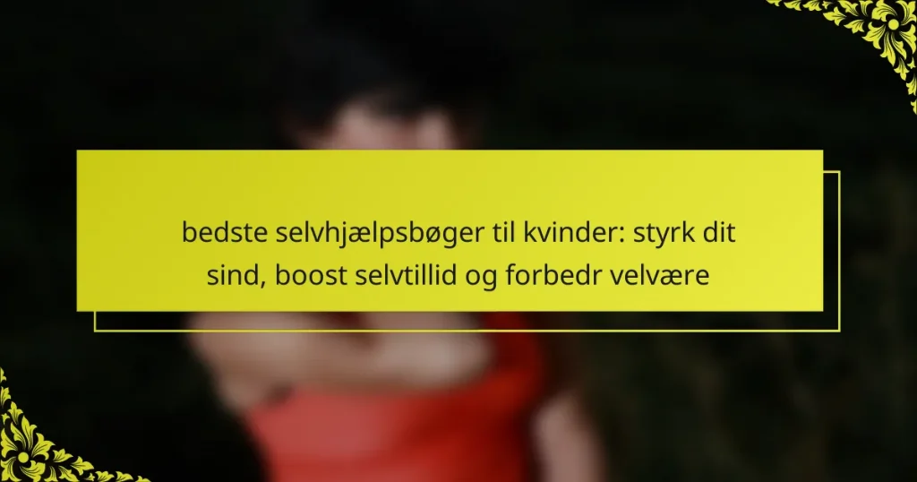 bedste selvhjælpsbøger til kvinder: styrk dit sind, boost selvtillid og forbedr velvære